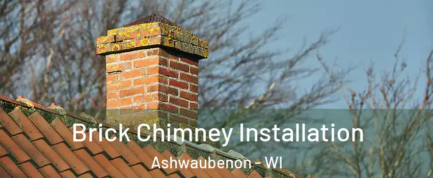  Brick Chimney Installation Ashwaubenon - WI