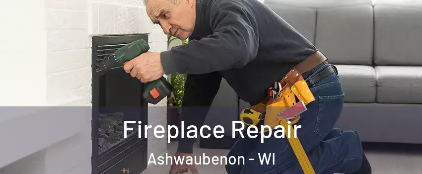  Fireplace Repair Ashwaubenon - WI